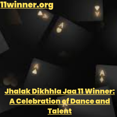 jhalak dikhhla jaa 11 winner